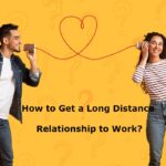 How to Get a Long Distance Relationship to Work?